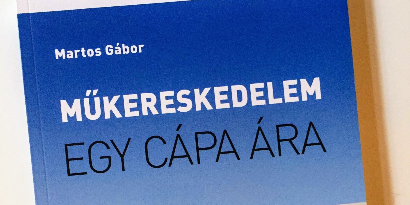 KÖNYVBEMUTATÓ: MARTOS GÁBOR: MŰKERESKEDELEM – EGY CÁPA ÁRA